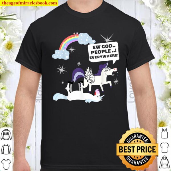 Funny Unicorn , Ew People Shirt