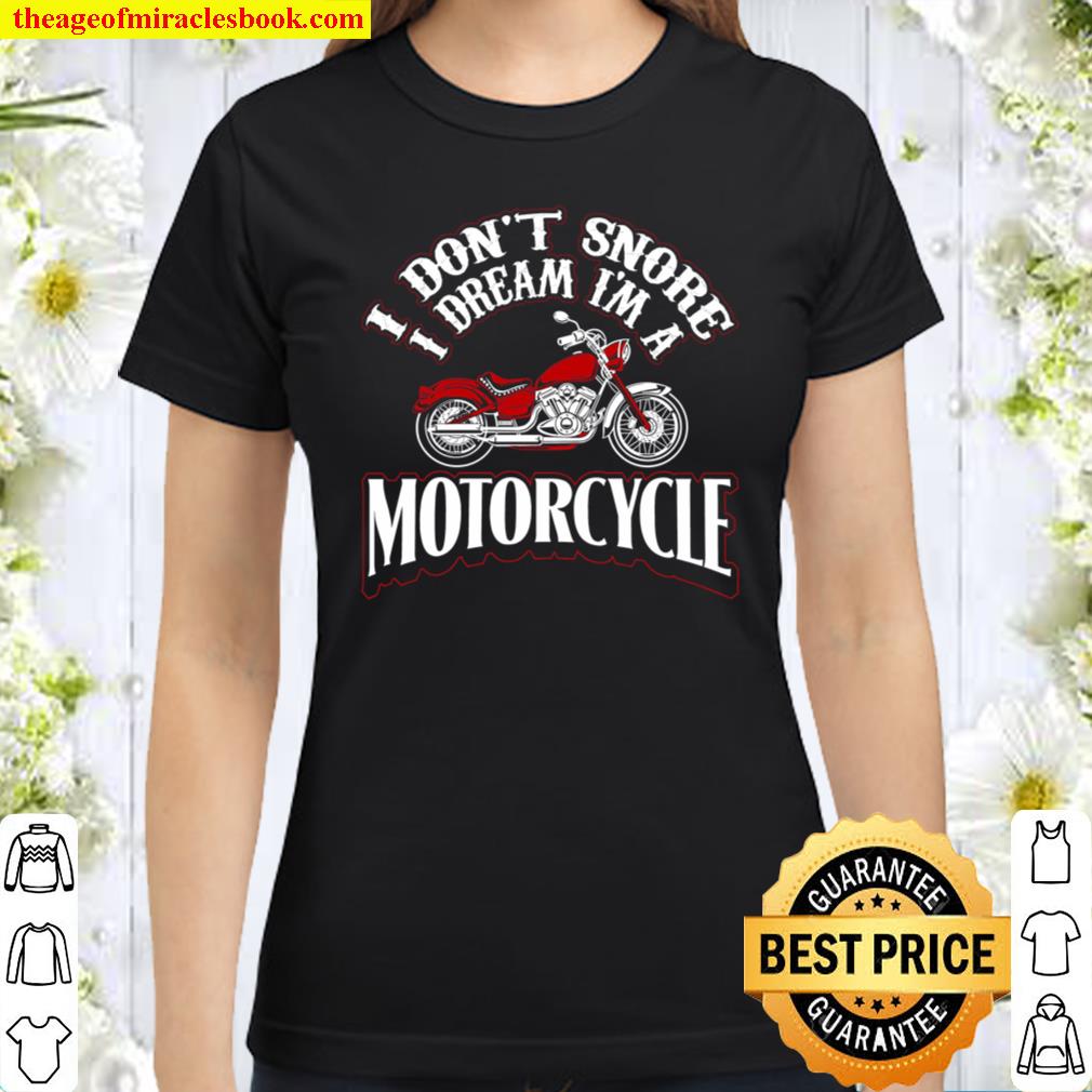 Funny motorbike t shirt I Don't Snore I Dream I'm a Motorcycle SHIRT
