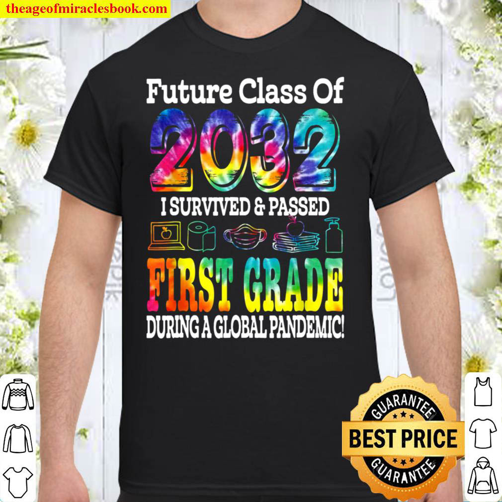 Future Class Of 2032 First 1st Grade Tie Dye Back To School Shirt