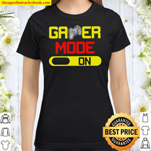 Gamer Mode On Funny Gaming Video Games Classic Women T Shirt