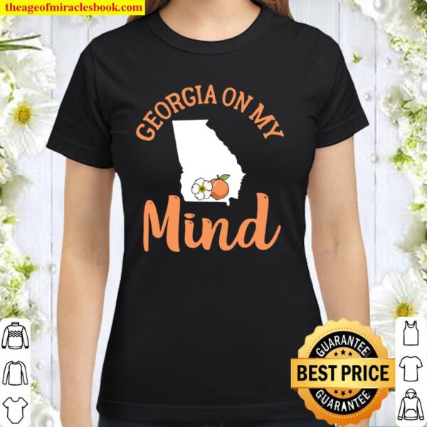 Georgia On My Mind Ga Atlanta Peach Funny Southern State Pullover Classic Women T-Shirt
