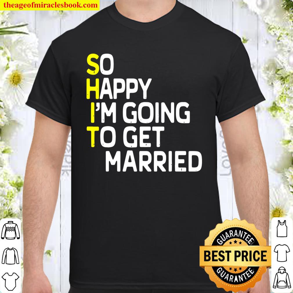 Getting Married Funny Engagement Party Gag Groom Bride shirt