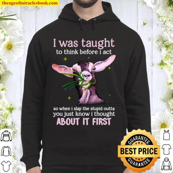 Goat i want thought about it first goat lovers Hoodie