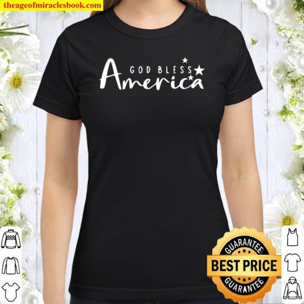 God Bless America, 4th of July Tee Classic Women T-Shirt