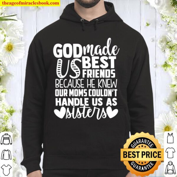 God Made Us Best Friends, Better Together Hoodie