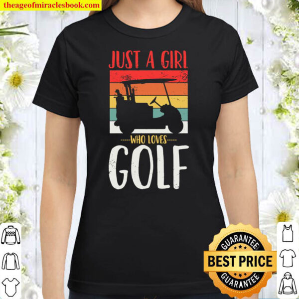Golf Golfing Just a Girl Who Loves Golf Retro Vintage Classic Women T Shirt