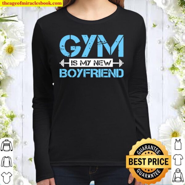 Gym Is My New Boyfriend Funny Womans Workout Women Long Sleeved