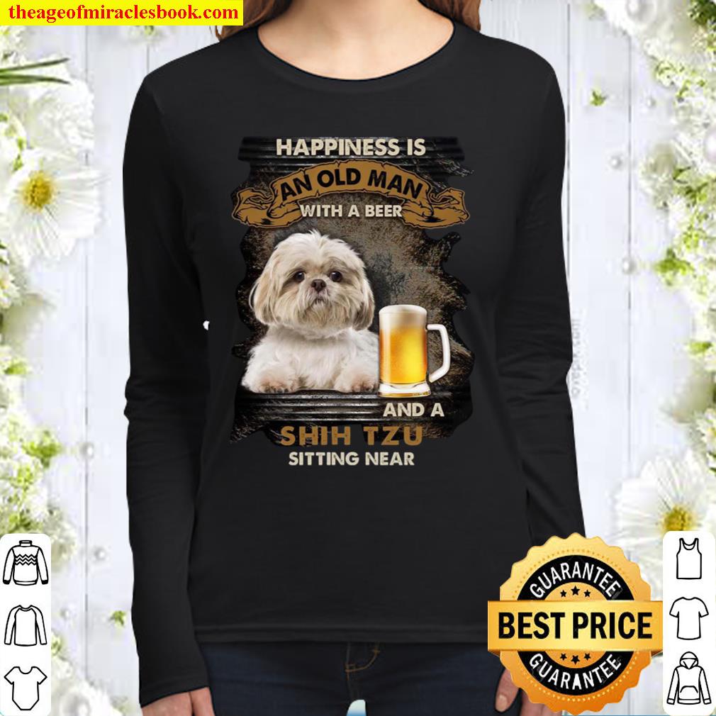Happiness is an old man with a beer and a shih tzu sitting near Women Long Sleeved