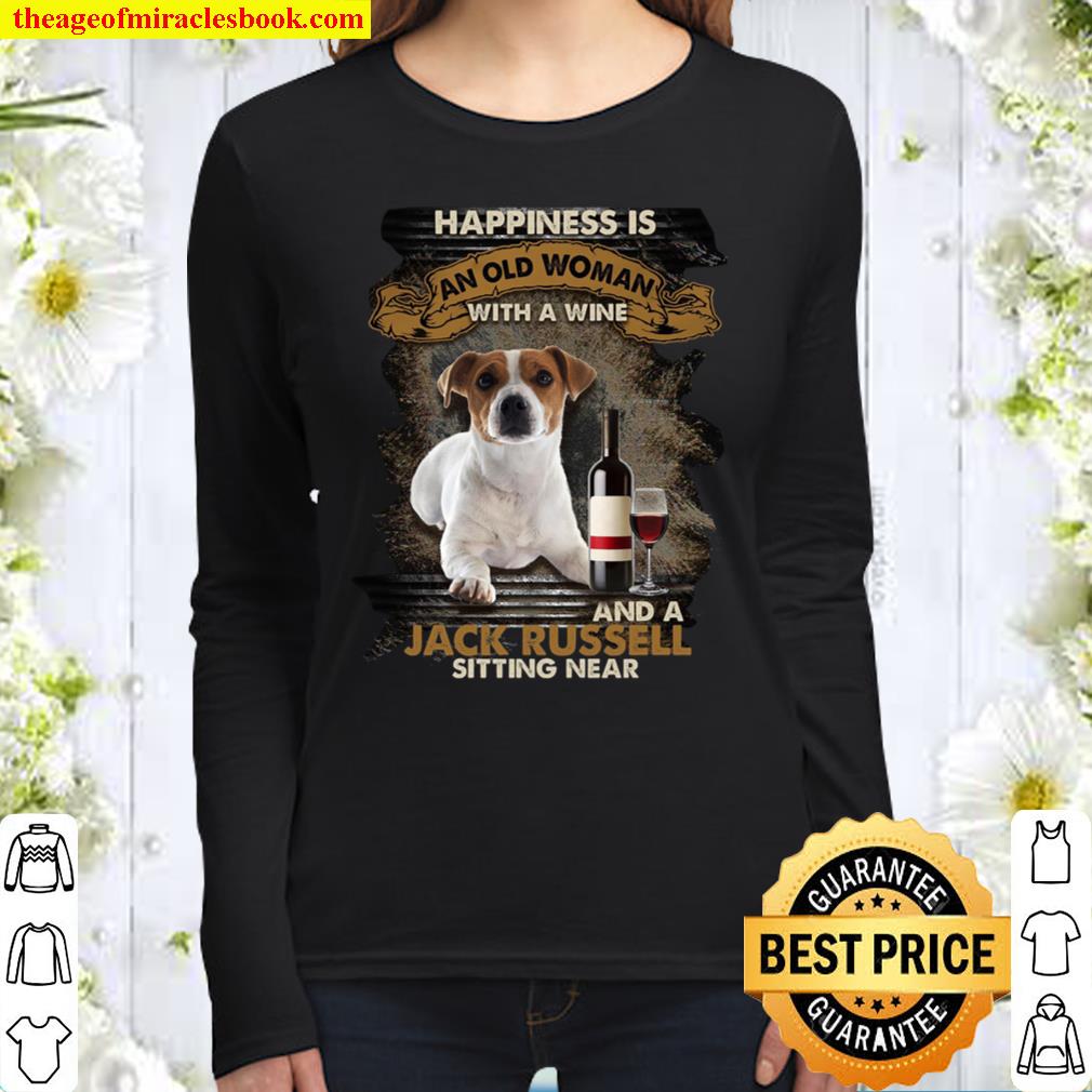 Happiness is an old woman with a wine and a jack russell sitting near Women Long Sleeved