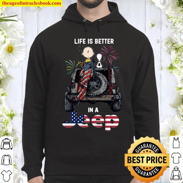 Happy 4Th Of July Life Is Better In A Jeep Usa Flag Snoopy And Charlie Hoodie
