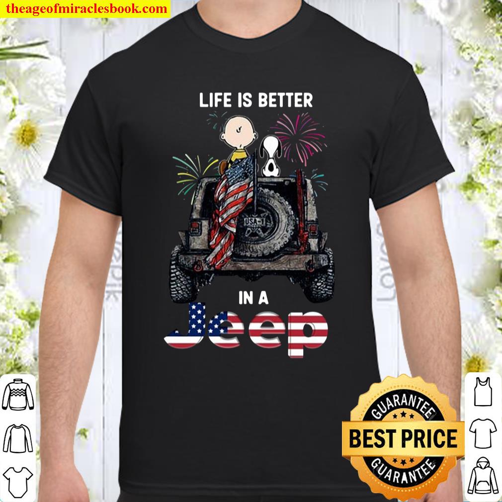 Happy 4Th Of July Life Is Better In A Jeep Usa Flag Snoopy And Charlie Shirt