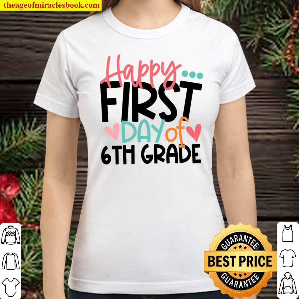 Happy First Day Of 6th Grade 6th Grade Squad Crew Tribe Classic Women T Shirt