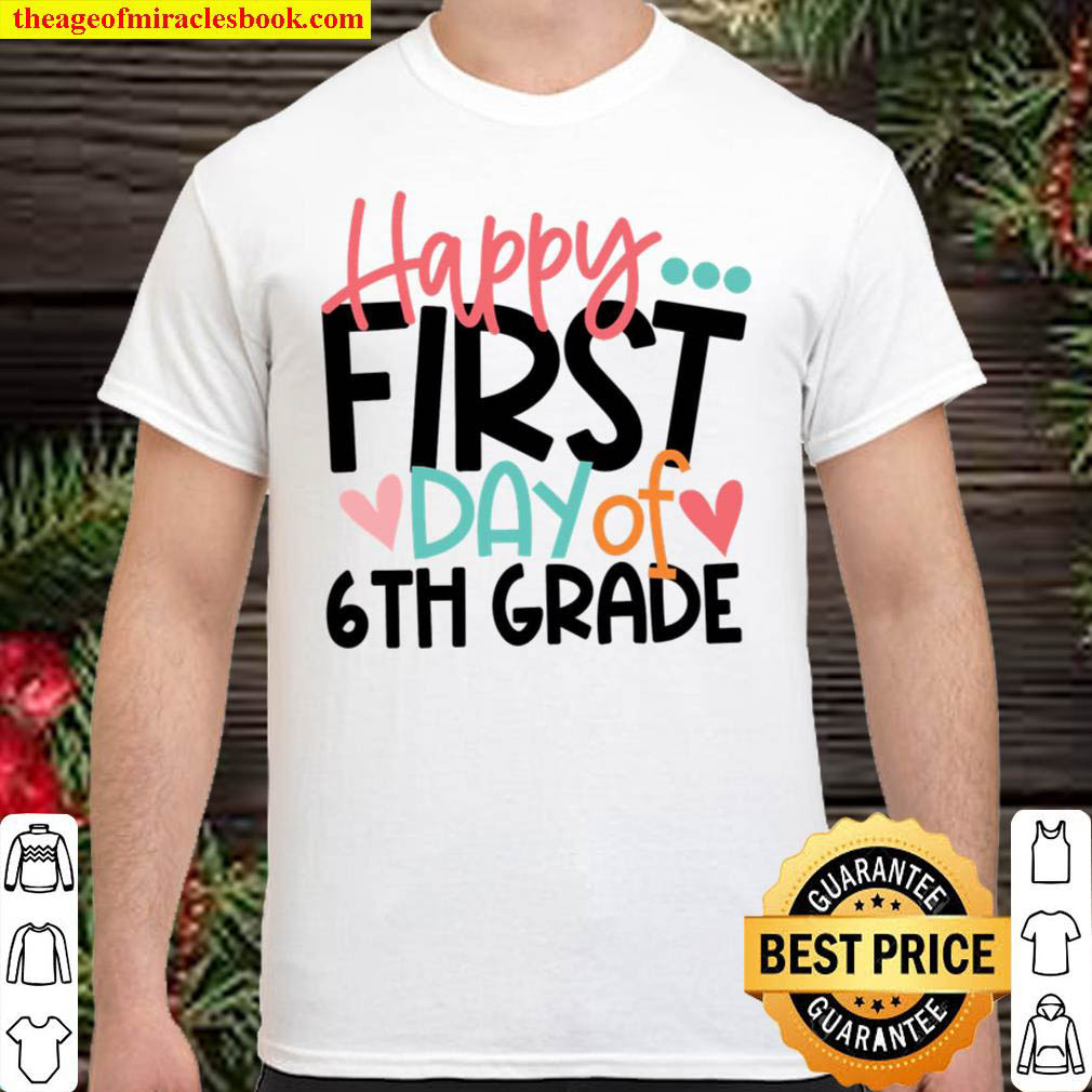 Happy First Day Of 6th Grade 6th Grade Squad Crew Tribe Shirt