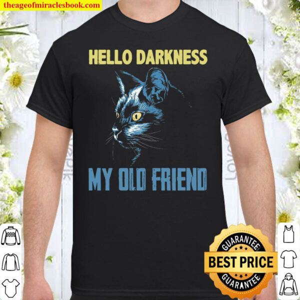 Hello Darkness My Old Friend Black Cat Shirt