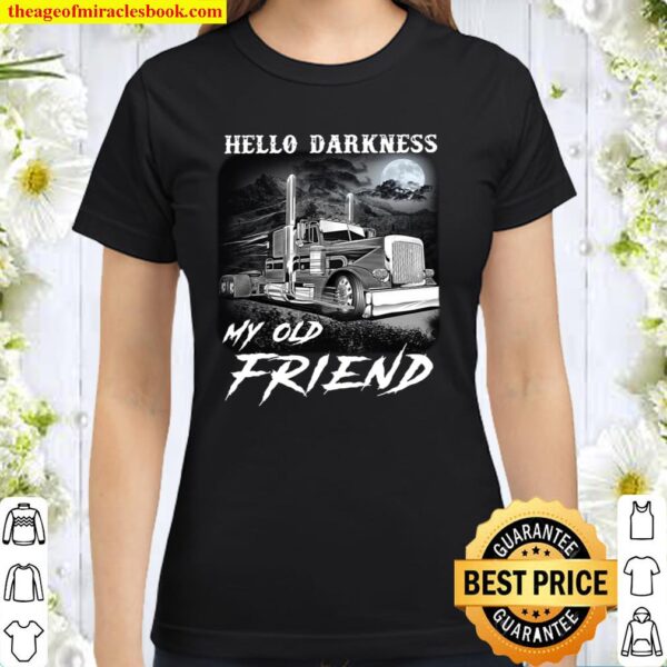 Hello darkness my old friend Classic Women T-Shirt