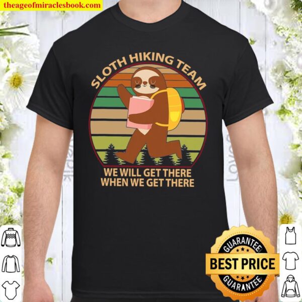 Hiking Shirt, Funny Sloth Hiking Team Outdoors Camping Lover Shirt