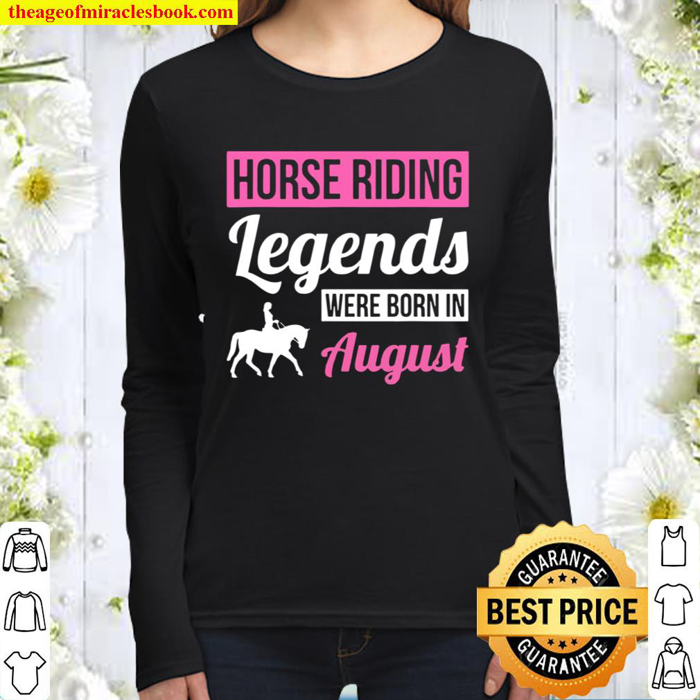 Horse Riding Legends Were Born In August Birthday Women Long Sleeved