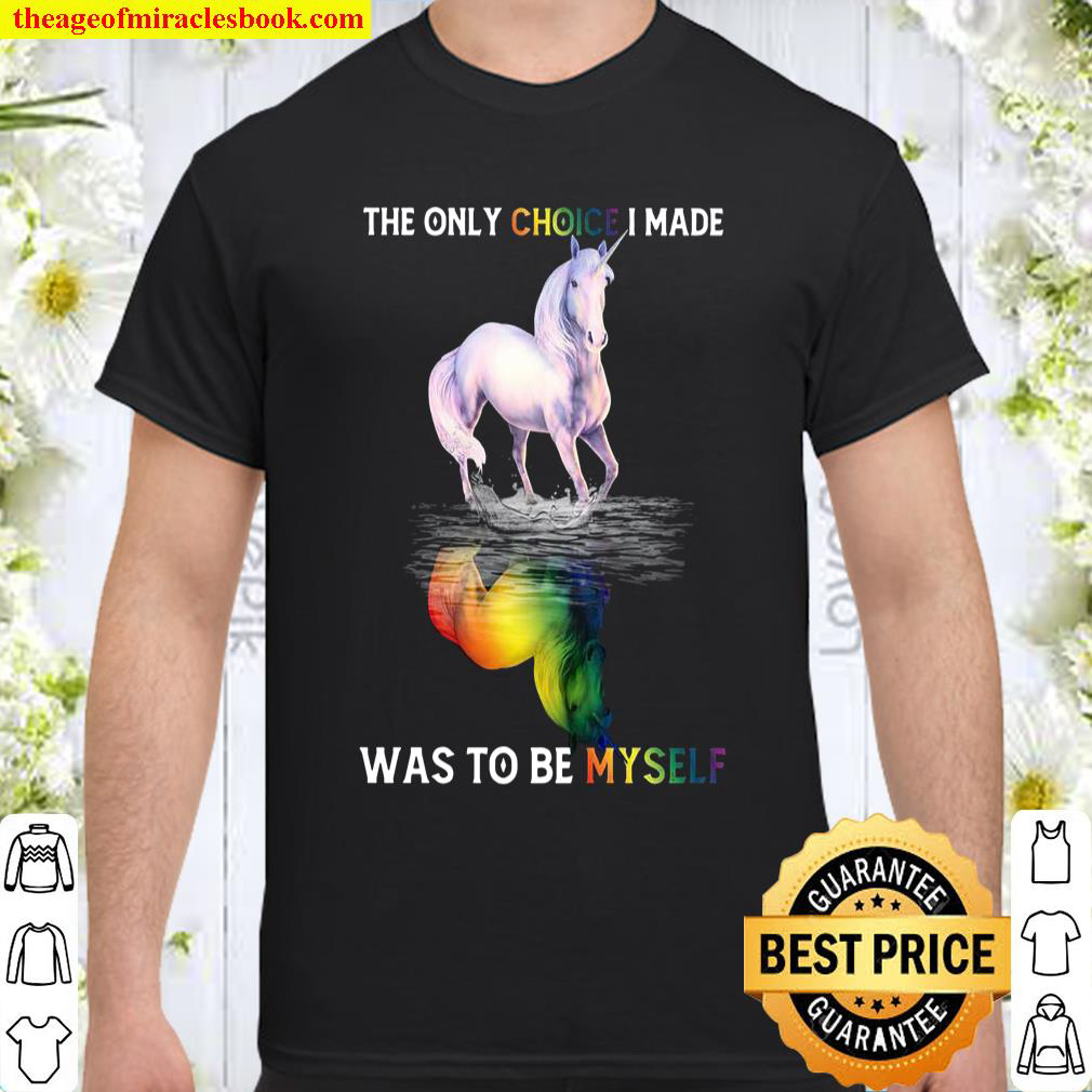 Horses The Only Choice I Made Was To Be Myself Shirt