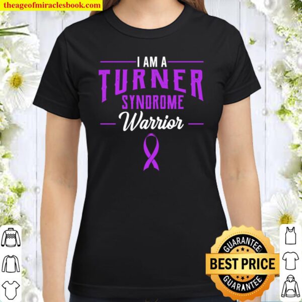 I Am A Turner Syndrome Warrior Classic Women T-Shirt