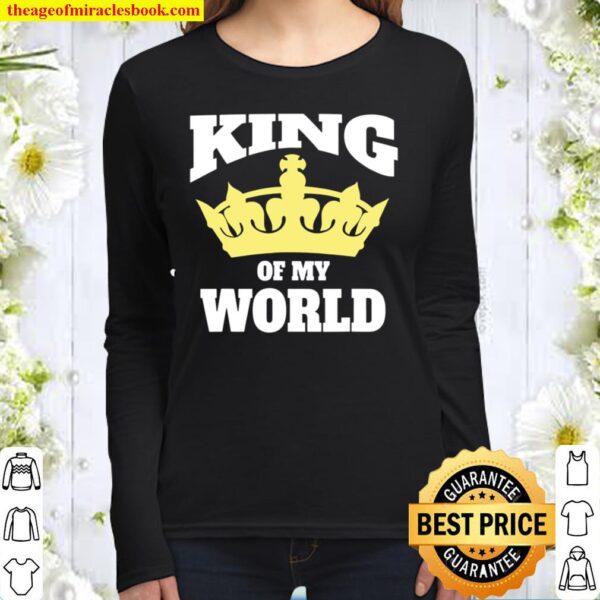 I Am The King Of My World Women Long Sleeved