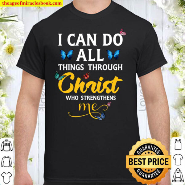 I Can Do All Things Through Christ Blue Morpho Butterfly Art Shirt