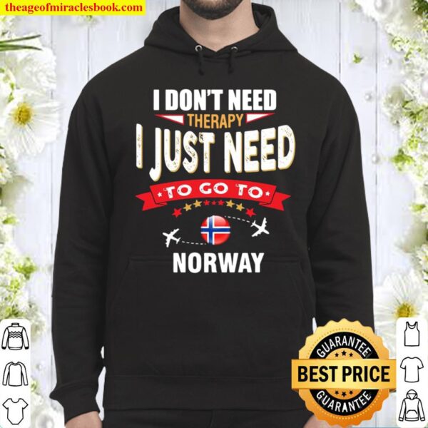 I Don’t Need Therapy I Just Need To Go To Norway Retro Lettering Hoodie