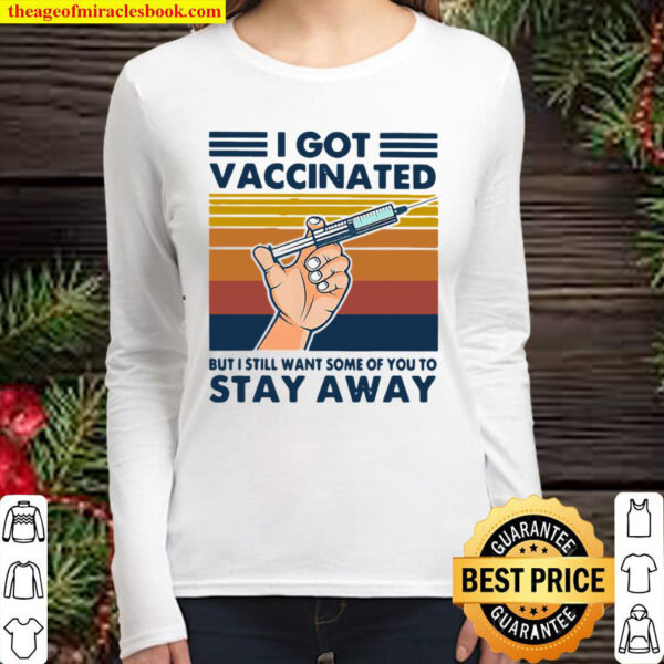I Got Vaccinated But I Still Wants Some Vintage Women Long Sleeved