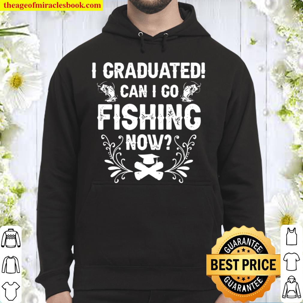 I Graduated Can I Go Fishing Now 2021 Graduation Cap Gown Vintage shirt