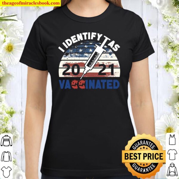 I Identify As 2021 Vaccinated American Flag Vintage Classic Women T-Shirt