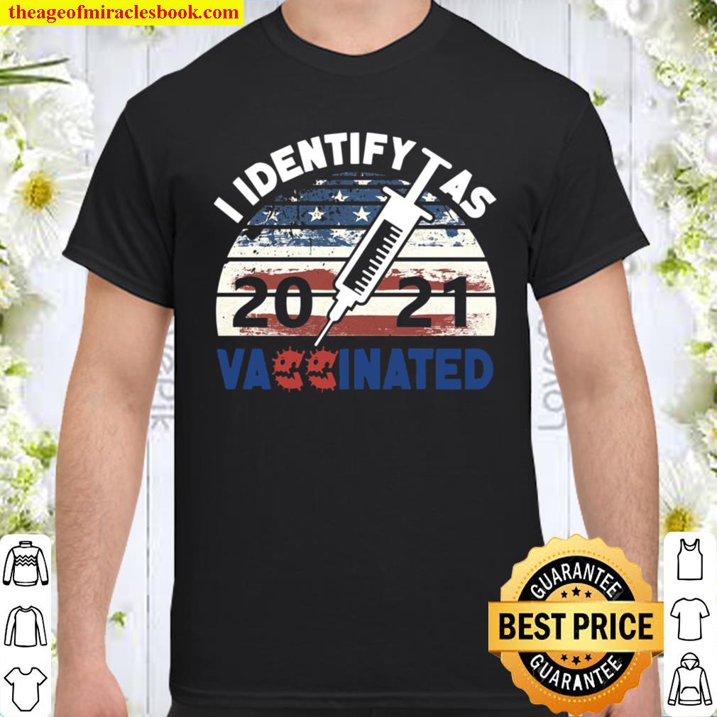 I Identify As 2021 Vaccinated American Flag Vintage shirt