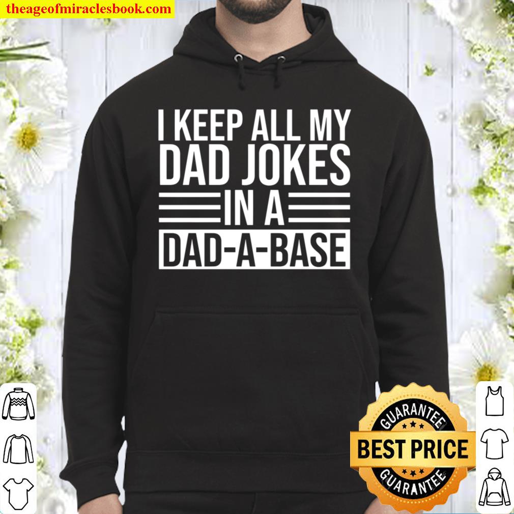 I Keep All My Jokes In A Dad-A-Base Hoodie