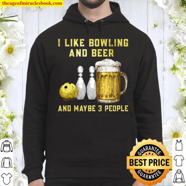 I Like Bowling And Maybe 3 People Hoodie