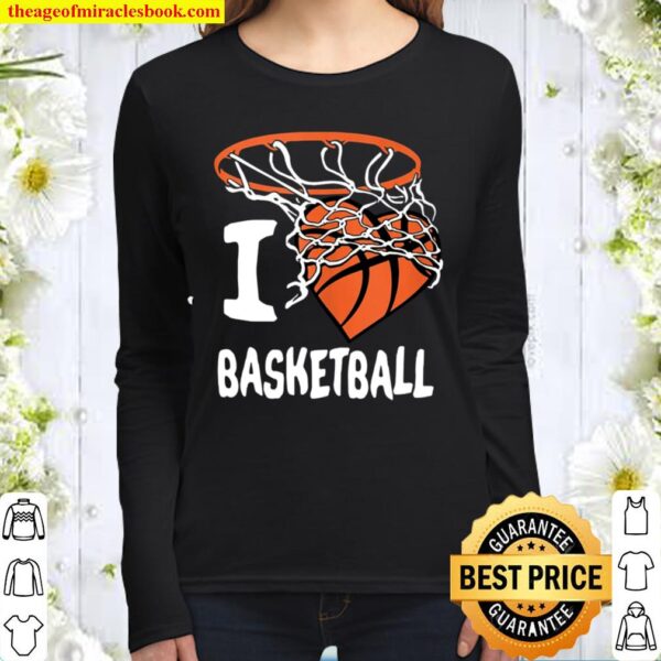 I Love Basketball Girl _ Boys Youth Basketball Hoop Women Long Sleeved