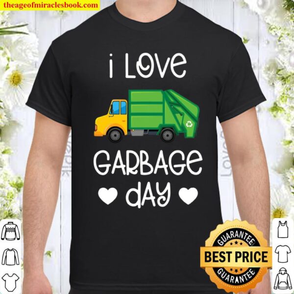 I Love Garbage Day Garbage Truck Boys Gift Shirt