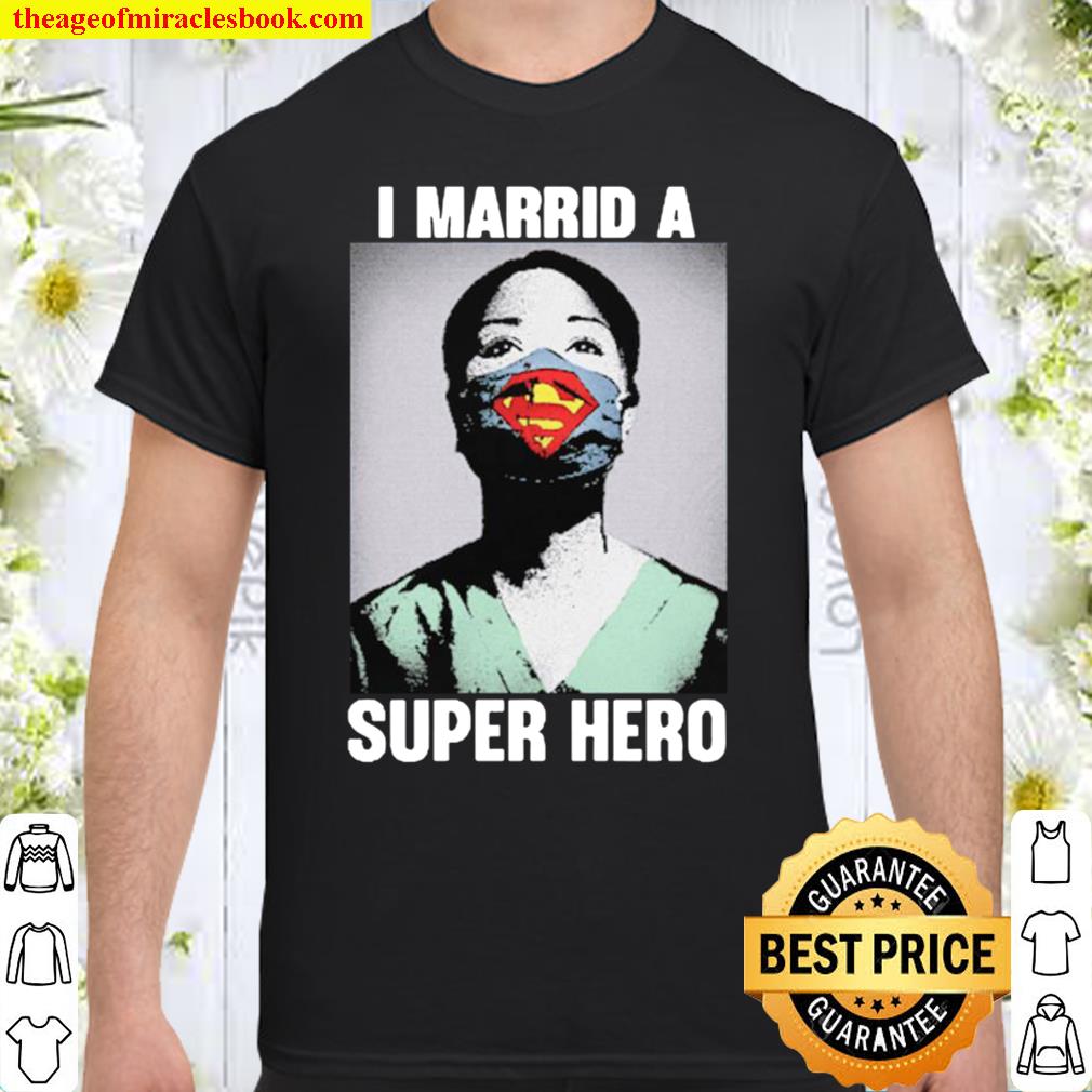 I Married A Superhero Shirt