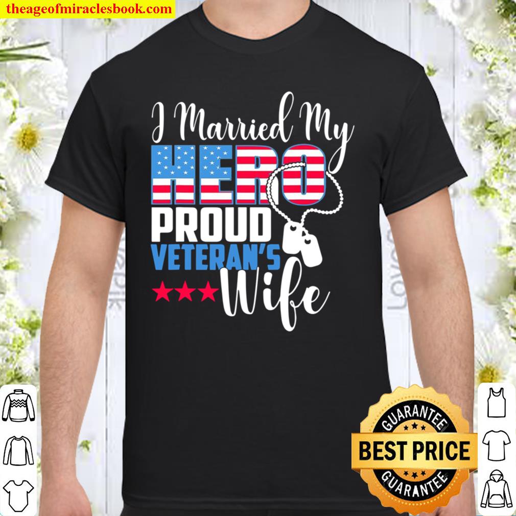 I Married My Hero Proud Veteran’s Wife Usa Apparel shirt