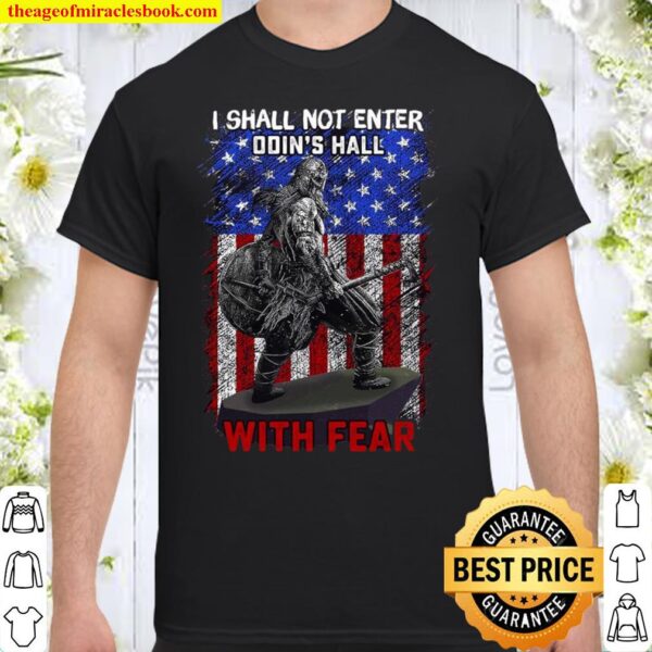I Shall Not Enter Odin’s Hall With Fear Shirt