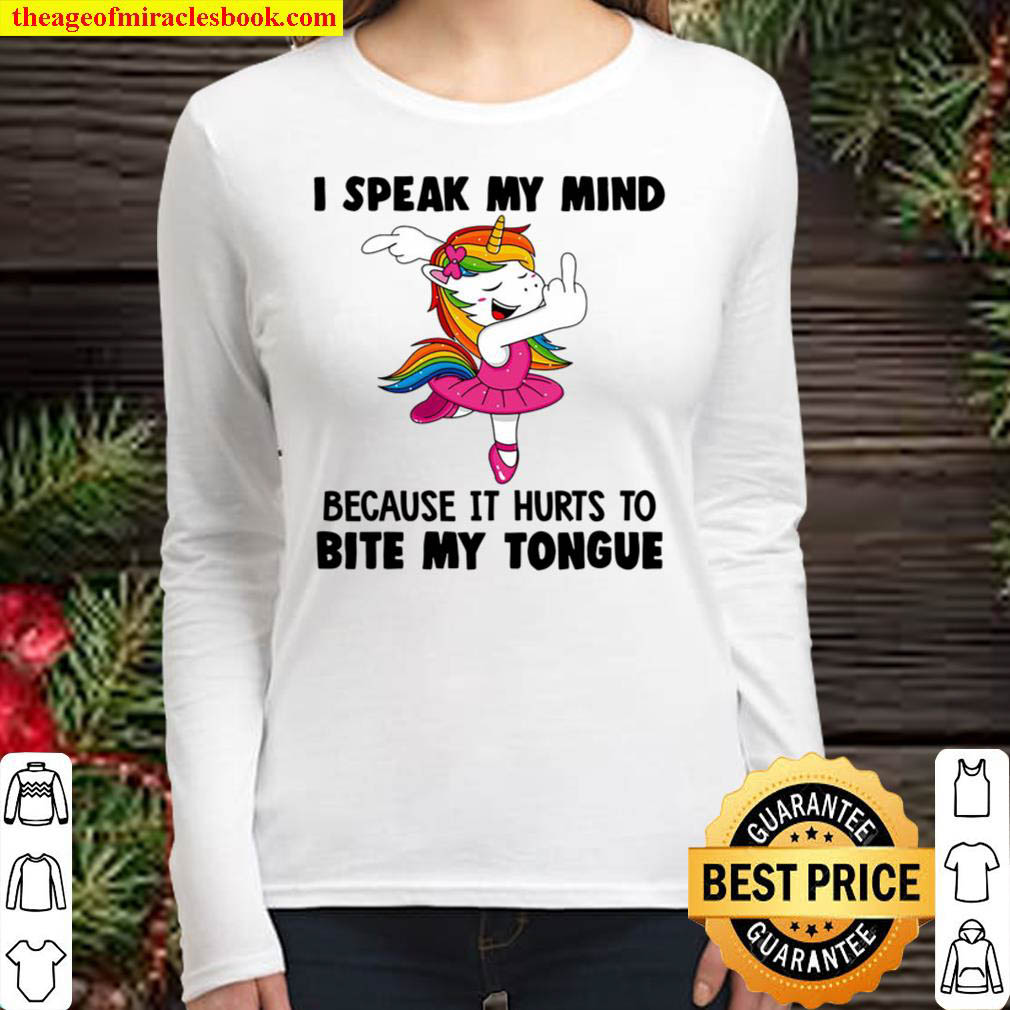 I Speak My Mind Because It Hurts To Bite My Tongue Women Long Sleeved 1