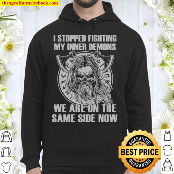 I Stopped Fighting My Inner Demons We Are On The Same Side Snow Hoodie
