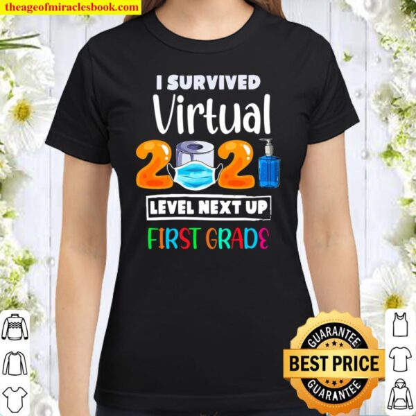 I Survived Virtual Kindergarten 2021 Level Up 1St Grade Classic Women T-Shirt
