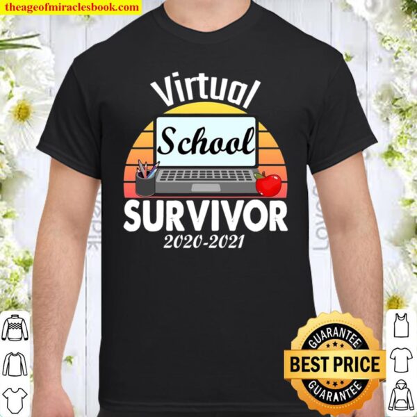 I Survived Virtual School 2021 Longest School Year Ever Shirt