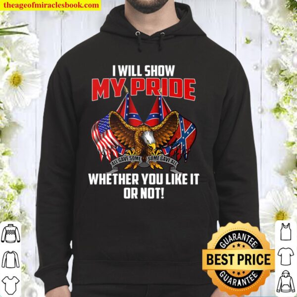 I Will Show My Pride Whether You Like It Or Not Hoodie