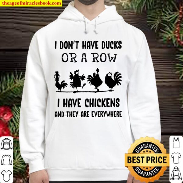 I don’t have ducks or a row i have chickens and they are everywhere Hoodie