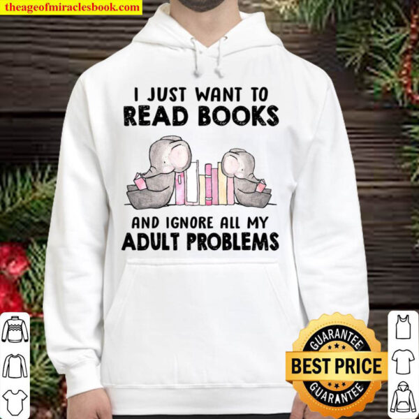 I just want to books elephant And Ignore All My Adult Problems Hoodie