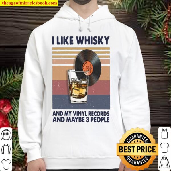 I like whisky and my vinyl records and maybe 3 people Hoodie