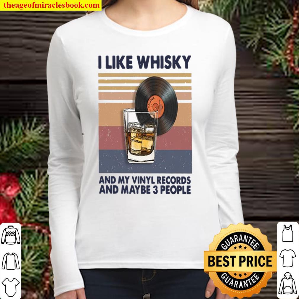 I like whisky and my vinyl records and maybe 3 people Women Long Sleeved