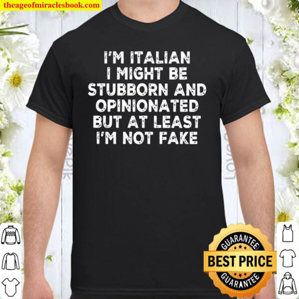 I_M ITALIAN I_M NOT FAKE Shirt