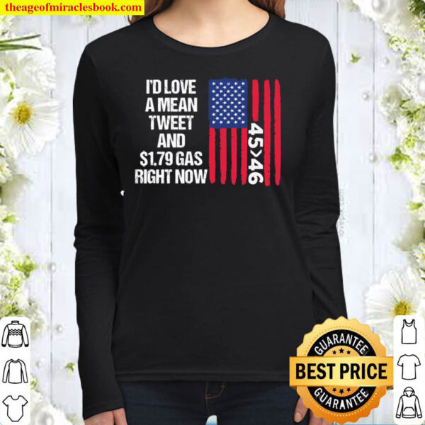 I_d Love a Mean Tweet Shirt - Funny Pro Trump Shirt, Gas Prices Pro Tr Women Long Sleeved