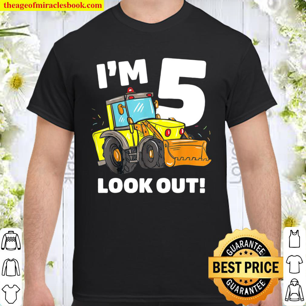 I m 5 Look Out Funny Kids Construction 5th Birthday Gift Shirt