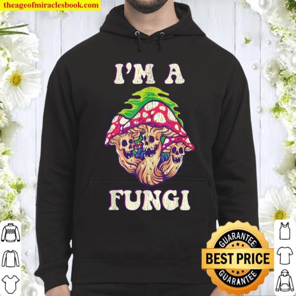 I_m A Fungi Funny Mushroom Pun Fun Guy Biology Amanita Fun Hoodie